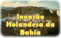 Invasao Holandesa Bahia
